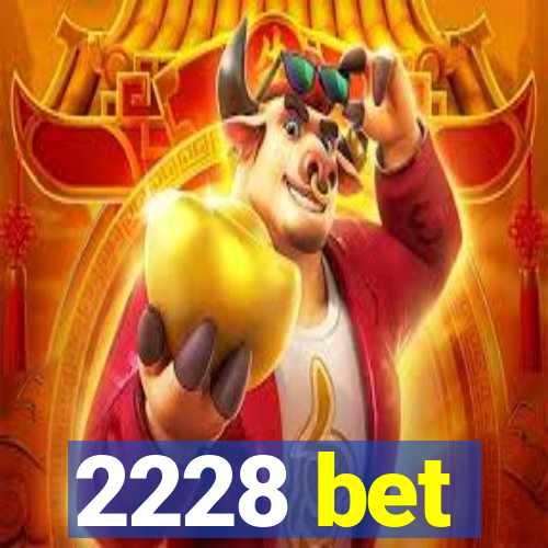 2228 bet